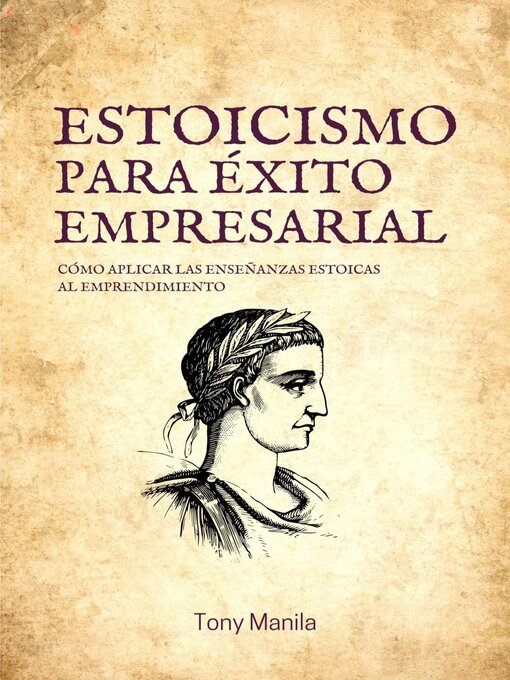 Title details for Estoicismo Para Éxito Empresarial by TONY MANILA - Available